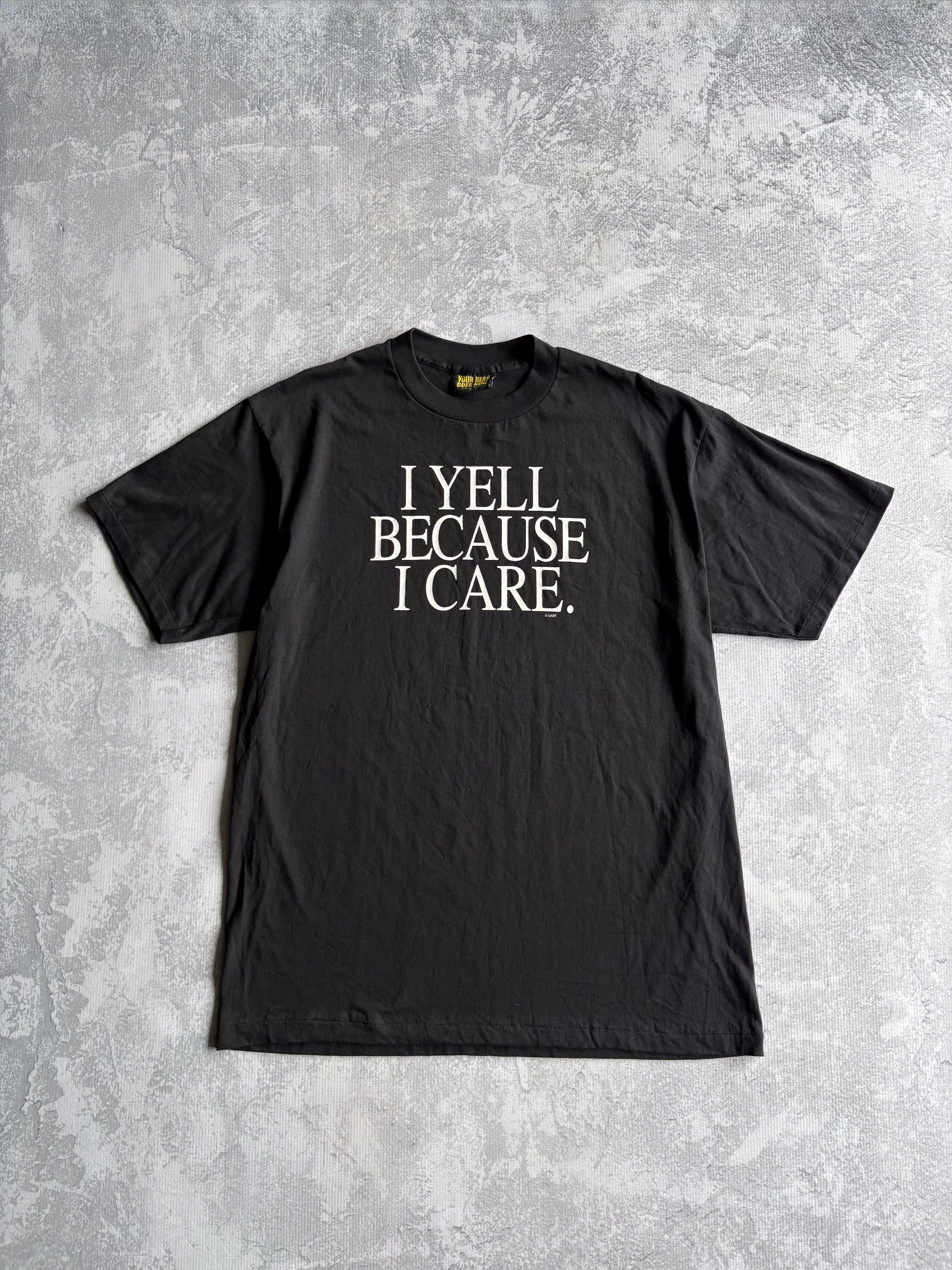 Vintage 90s “I Yell Because I Care” Black Tee Shirt - XL
