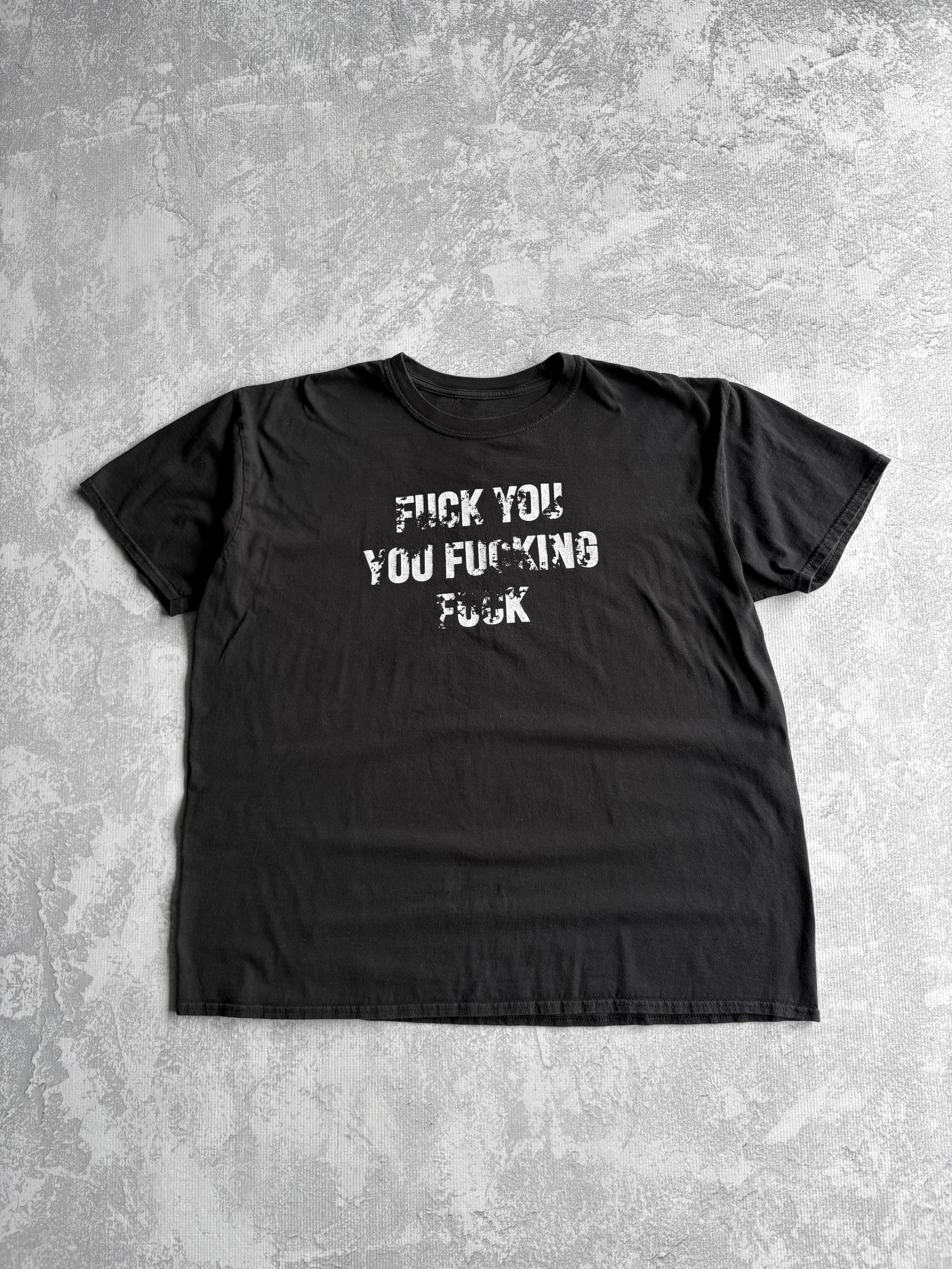 Y2K Fuck You You Fucking Fuck Black Tee Shirt - 2XL